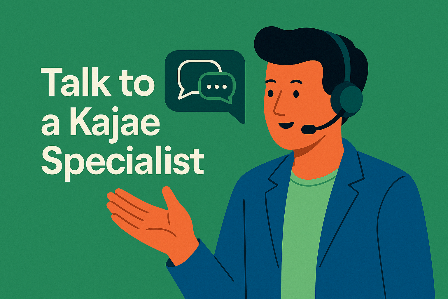 A Kajae specialist is wearing a headset. They are offering support and guidance. The text says, “Talk to a Kajae Specialist.” The background is green.